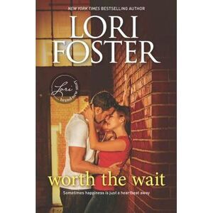 Worth the Wait: A Sexy Summer Read -- Lori Foster
